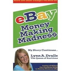 More 100 Best Things Ive Sold on eBay - Money Making Madness - My Story Continues by Lynn Dralle, The Queen of Auctions