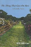 The Thing That Goes on Here: A Family Growing Up in Mill Spring, MO