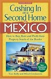 Cashing in on a Second Home in Mexico: How to Buy, Rent And Profit from Real Estate South of the Border