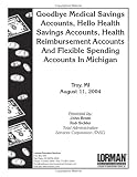 Goodbye Medical Savings Accounts, Hello Health Savings Accounts, Health Reimbursement Accounts and Flexible Spending Accounts