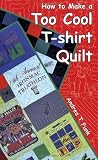 How to Make a Too Cool T-shirt Quilt