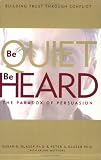 Be Quiet, Be Heard: The Paradox of Persuasion