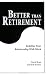 Better Than Retirement: Redefine Your Relationship with Work by David Ryan