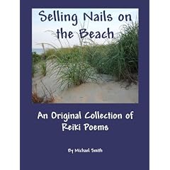 Selling Nails On The Beach: An Original Collection OF Reiki Poems
