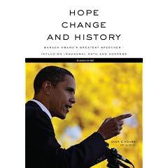Hope, Change and History(Barack Obamas Greatest Speeches- including Inaugural Oath and Address) 2 Audio CD Set