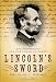 Lincoln's Sword: The Presidency and the Power of Words