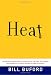 Bill Buford: Heat