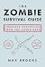 The Zombie Survival Guide: Complete Protection from the Living Dead by Max Brooks