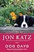 Dog Days: Dispatches from Bedlam Farm