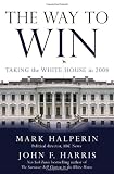 The Way to Win: Taking the White House in 2008