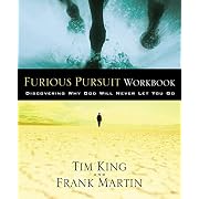 Furious Pursuit Workbook: Discovering Why God Will Never Let You Go