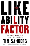 The Likeability Factor: How to Boost Your L-Factor and Achieve Your Lifes Dreams
