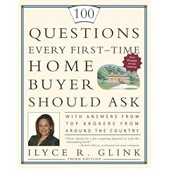 100 Questions Every First-Time Home Buyer Should Ask: With Answers from Top Brokers from Around the Country