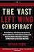 The Vast Left Wing Conspiracy: The Untold Story of the Democrats' Desperate Fight to Reclaim Power