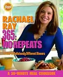 Rachael Ray 365: No Repeats--A Year of Deliciously Different Dinners (A 30-Minute Meal Cookbook)