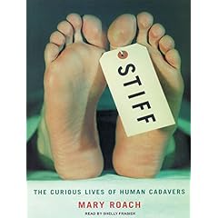 Stiff: The Curious Lives of Human Cadavers