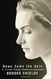 Down Came the Rain: My Journey Through Postpartum Depression