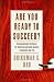 Are you Ready to Succeed?