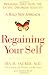 Regaining Your Self: Breaking Free from the Eating Disorder Indenty: A Bold New Approach by Ira M. Sacker