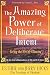 The Amazing Power of Deliberate Intent: Living the Art of Allowing by Esther Hicks