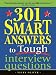301 Smart Answers to Tough Interview Questions