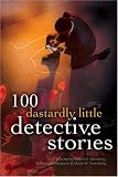 100 Dastardly Little Detective Stories (100 Stories)