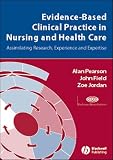 Evidence-based Clinical Practice in Nursing and Healthcare: Assimilating Research, Experience and Expertise