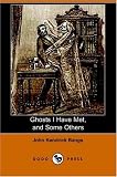 Ghosts I Have Met, And Some Others