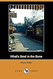 What's Bred in the Bone