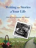 cover of Writing the Stories of Your Life: How to Turn Memories into Memoir