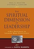 The Spiritual Dimension of Leadership: 8 Key Principles to Leading More Effectively