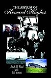 The Asylum of Howard Hughes By Jack G. Real