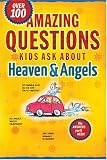 Amazing Questions Kids Ask About Heaven & Angels (Questions Children Ask)