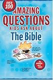 Amazing Questions Kids Ask About the Bible (Questions Children Ask)