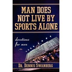 Man Does Not Live by Sports Alone: Devotions for Men