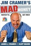 Jim Cramer s Mad Money: Watch TV, Get Rich