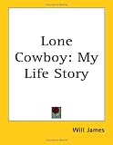 Lone Cowboy: My Life Story