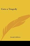 Cato: A Tragedy