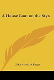 A House Boat on the Styx
