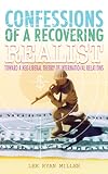 Confessions Of A Recovering Realist: Toward A Neo-liberal Theory Of International Relations