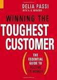 Winning the Toughest Customer: The Essential Guide to Selling to Women