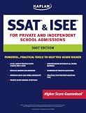 Kaplan SSAT & ISEE, 2007 Edition     : For Private and Independent School Admissions (Kaplan Ssat & Isee)