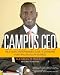 Campus CEO: The Student Entrepreneur's Guide to Launching a Multi-Million-Dollar Business