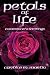 Petals of Life : A Survivor's Writings by Candice M. Martin