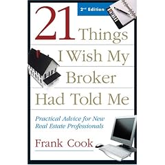 21 Things I Wish My Broker Had Told Me: Practical Advice for New Real Estate Professionals