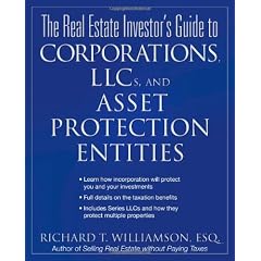 The Real Estate Investors Guide to Corporations, LLCs, and Asset Protection Entities