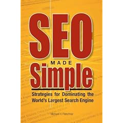 SEO Made Simple: Strategies For Dominating The Worlds Largest Search Engine (Volume 1)