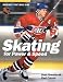 Skating for Power & Speed: Hockey the NHL Way by Sean Rossiter