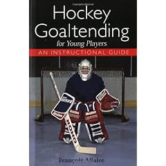 Hockey Goaltending for Young Players: An Instructional  Guide
