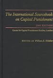 The International Sourcebook On Capital Punishment, 1997 Edition (International Sourcebook on Capital Punishment)